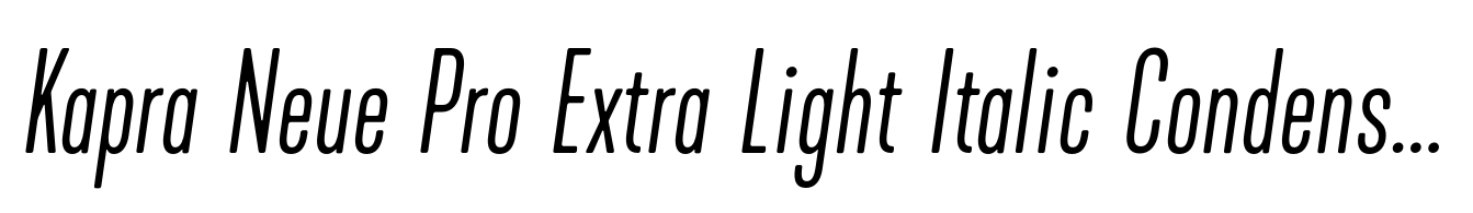 Kapra Neue Pro Extra Light Italic Condensed Rounded
